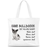 AdriLeo Einkaufstasche Ohne Bulldogge ist alles doof (französische mit schwarz/weißem Fell)