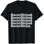 BaconStrips & Bacon Strips T-Shirt