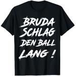 Bruda Schlag Den Ball Lang Fan T-Shirt