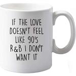 Flox Creative Keramiktasse mit Aufschrift "If The Love Doesn't Feel Like 90's r&b I Don't Want It Both Sides", 295 ml
