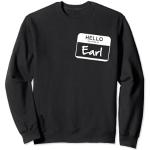 Hello My Name Is Earl - Lustiges Namensschild Personalisiertes T-Shirt Sweatshirt