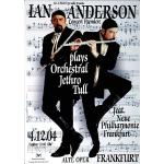 Ian Anderson - Plays Orchestra, Frankfurt 2004 » Konzertplakat/Premium Poster | Live Konzert Veranstaltung | DIN A1 «