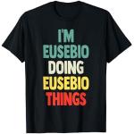 Ich bin Eusebio Ich mache Eusebio Dinge, die Spaß machen. Name Eusebio Personaliz T-Shirt