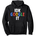 Idk, Google es Pullover Hoodie