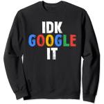Idk, Google es Sweatshirt