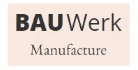 BAUWerk Manufacture