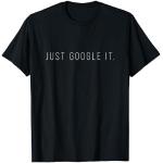 Just Google It sarkastisches Shirt T-Shirt