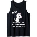 Katze - Nope. It Looks Like Bullshit From This Angle Too Tank Top