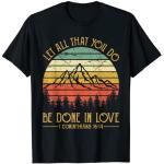 Let All That You Do Be Done In Love T-Shirt Christian T-Shirt