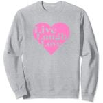 Live Laugh Love in Heart Light Sweatshirt